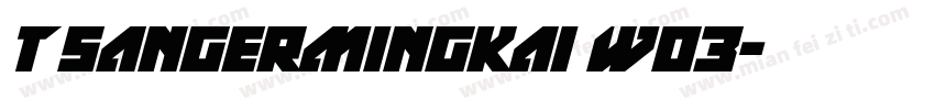 T sangermingkai W03字体转换
